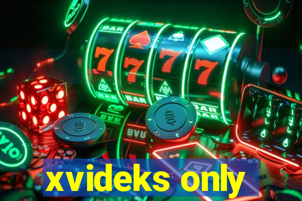 xvideks only